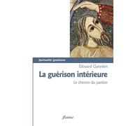 La guérison intérieure: Le chemin du pardon