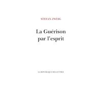 La guérison par l'esprit: Mesmer, Mary Baker-Eddy, Sigmund Freud