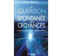 La Guérison Spontanée des Croyances - L'éclatement du paradigme des fausses limites