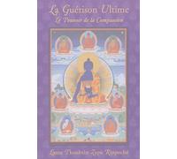 La Guérison ultime - Le pouvoir de la compassion