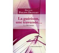 La guérison, une traversée... La Méthode - Philippe Dransart - Le Mercure Dauphinois - broché - Guide