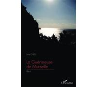 La Guérisseuse de Marseille Récit - Lina Chelli - L'harmattan - broché - Récit