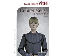 La Guérisseuse de Peyreforte - Louis Olivier Vitté - Calmann-Levy - broché - Roman