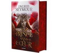 Un prince sans coeur - relié collector - Tome 01 La Guérisseuse de royaumes