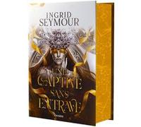 La Guérisseuse de royaumes - Tome 02 Une captive sans entrave (relié collector) Ingrid Seymour (Auteur), Loïc Le Jalu (Traduction)