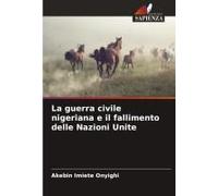 La Guerra Civile Nigeriana E Il Fallimento Delle Nazioni Unite