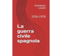 La guerra civile spagnola: 1936-1939