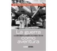 La Guerra Como Aventura: La Legión Cóndor En La Guerra Civil Española 1936-1939 - Schüler-Springorum, Stefanie Schüler - Springorum, Stefanie (Auteur)