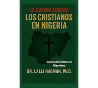 LA GUERRA CONTRA LOS CRISTIANOS EN NIGERIA: Genocidio Cristiano Nigeriano