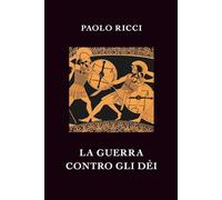 LA GUERRA CONTRO GLI DÈI