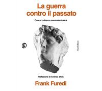 La guerra contro il passato Cancel culture e memoria storica - Riccardo Cristiani - Fazi Editore - ebook (ePub) - Livre