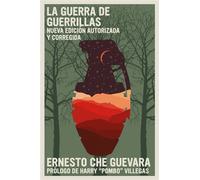 La Guerra de Guerrillas Nueva edición autorizada y corregida - Ernesto Che Guevara - Siete Cuentos - ebook (ePub) - Livre
