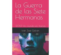 La Guerra De Las Siete Hermanas: 2057 Un Mundo En Llamas