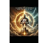La guerra de las sombras: Ecos del bien y el mal