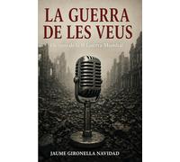 LA GUERRA DE LES VEUS: Els sons de la Segona Guerra Mundial