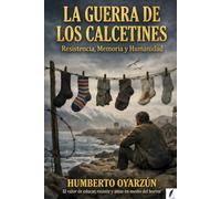 LA GUERRA DE LOS CALCETINES: EDUCAR, RESISTIR Y AMAR EN MEDIO DEL HORROR