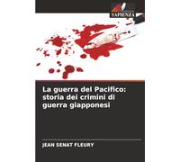 La guerra del Pacifico: storia dei crimini di guerra giapponesi
