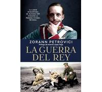La guerra del rey: La labor humanitaria de Alfonso XIII durante la Primera Guerra Mundial