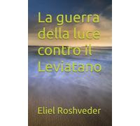 La guerra della luce contro il Leviatano