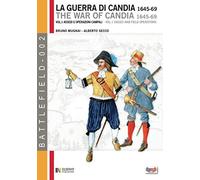 La guerra di Candia 1645-69 vol. 1: Vol. 1 Assedi e operazioni campali