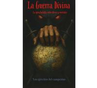 LA GUERRA DIVINA LA EPICA BATALLA ENTRE DIOSES Y MORTALES: LOS EJERCITOS DEL CAMPESINO