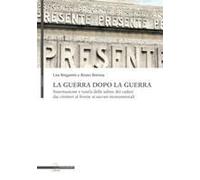 La Guerra Dopo La Guerra. Sistemazione E Tutela Delle Salme Dei Caduti Dai Cimiteri Al Fronte Ai Sacrari Monumentali