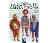 La Guerra En Grecia Y Roma - Connolly, Peter Connolly, Peter (Auteur)