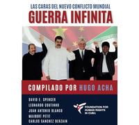 La Guerra Infinita: Las Caras del Nuevo Conflicto Mundial