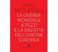La guerra mondiale a pezzi e la disfatta dell'Unione europea