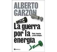 La guerra por la energía Poder, imperios y crisis económica - Alberto Garzón - Ediciones Península - ebook (ePub) - Livre