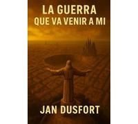 LA GUERRA QUE VA VENIR A MI: Un viatge personal a través de la devastació. Un relat postapocalíptic des de Barcelona.