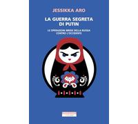 La guerra segreta di Putin. Le operazioni ibride della Russia contro l'Occidente