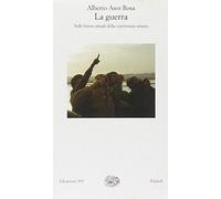 La guerra. Sulle forme attuali della convivenza umana