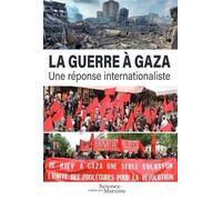La Guerre À Gaza - Une Réponse Internationaliste