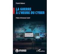 Franck Buleux – La guerre à l’heure du cyber – Broché