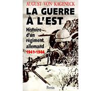 La guerre à l'Est - Histoire d'un régiment allemand 1941-1944