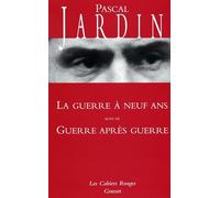 La guerre à neuf ans, Guerre après guerre: (*)