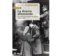 La Guerre Allemande - Portrait D'un Peuple En Guerre 1939-1945