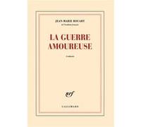 Jean-Marie Rouart – La guerre amoureuse – Roman – Broché