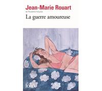 La guerre amoureuse - Jean-Marie Rouart - Gallimard - Poche - Roman
