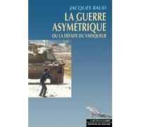 La Guerre asymétrique ou la Défaite du vainqueur