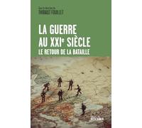 La guerre au XXIe siècle: Le retour de la bataille