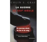 La Guerre Au Xxie Siècle - Un Nouveau Siècle De Feu Et De Sang
