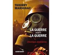 La guerre avant la guerre - Thierry Marignac - Konfident - broché - Essai