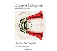 La guerre biologique: Aventures françaises
