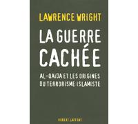 La guerre cachée - Lawrence Wright - Robert Laffont - broché - Essai