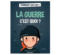 La guerre c'est quoi ? - Cécile Guibert Brussel - Sciences Humaines Eds - broché - Document jeunesse