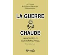 La guerre chaude: Enjeux stratégiques du changement climatique
