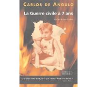 La Guerre civile à 7 ans - Carlos De Angulo - Rocher Eds Du - broché - Roman