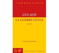 La guerre civile: Chant 2, édition bilingue commentée